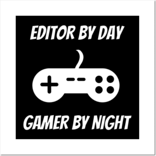 Editor By Day Gamer By Night Posters and Art